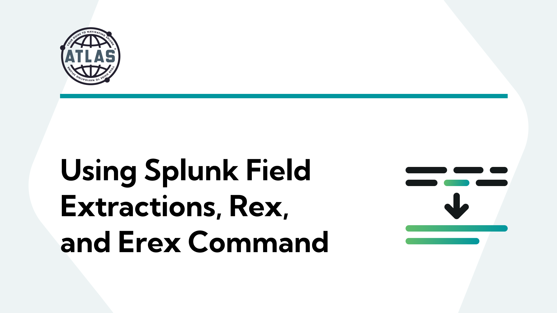 Using Splunk Rex, Erex Commands & Field Extractions