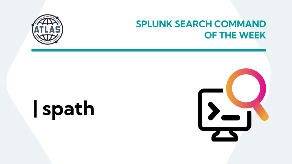 Splunk Search Command Of The Week: spath