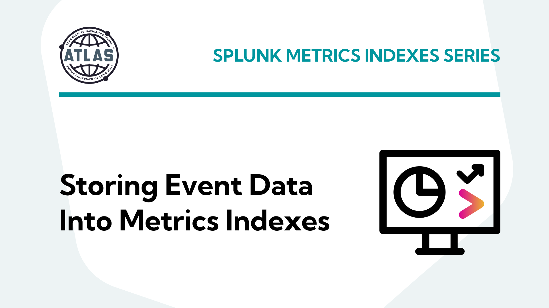 Storing Event Data Into Metrics Indexes
