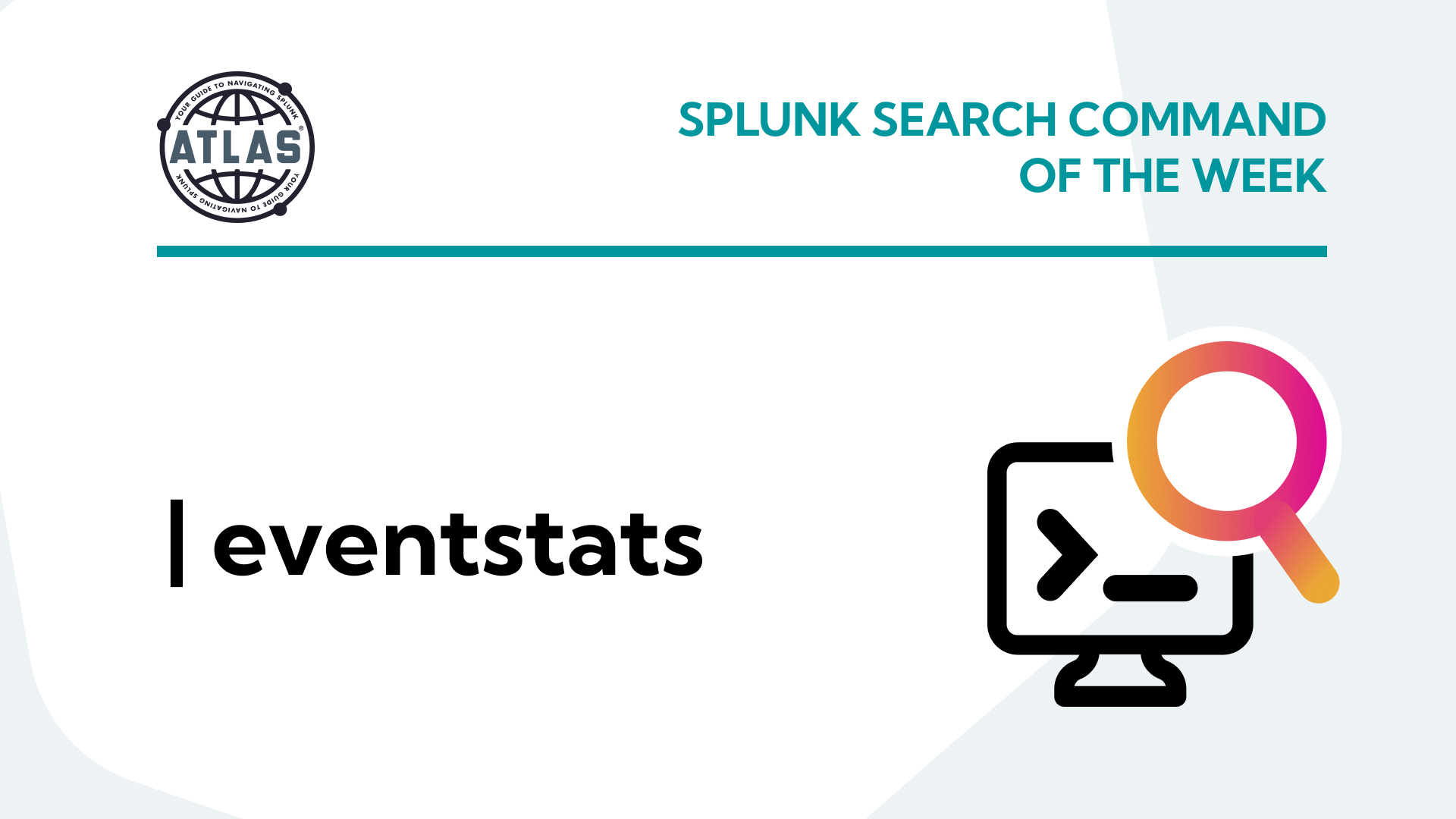 Splunk Search Command Of The Week: eventstats