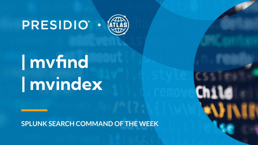 Search Command Of The Week: mvfind & mvindex
